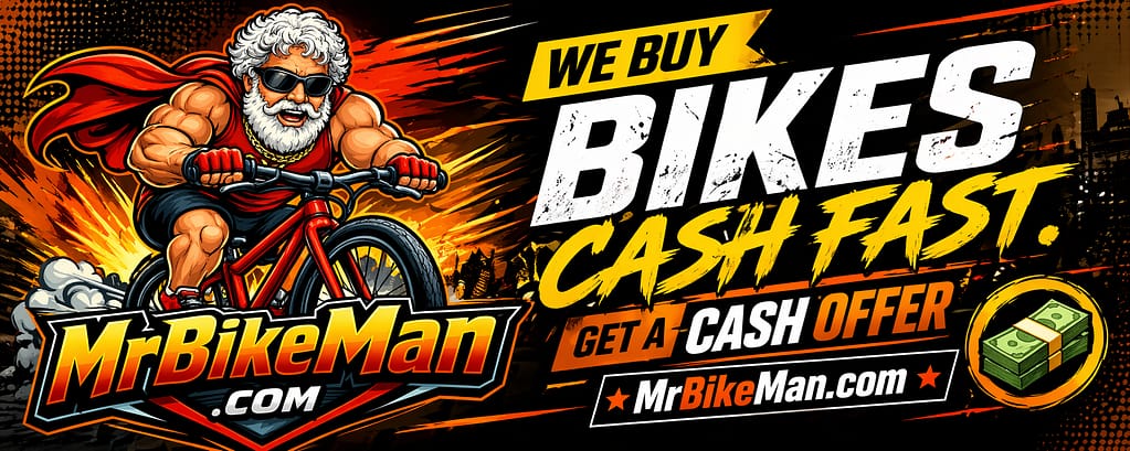 We Buy Bicycle Cash - MrBikeMan.com